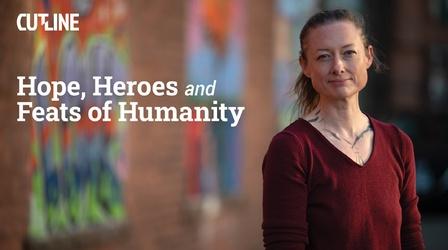 Video thumbnail: CUTLINE Hope, Heroes and Feats of Humanity