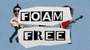 Foam Free