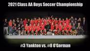 2021 Class AA Boys Soccer | Yankton vs. O'Gorman