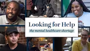 Looking for Help: The Mental Health Care Shortage