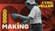 MAKING Ep. 06 CYRIL WELLER: A Magnificent Display