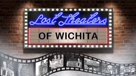 Video thumbnail: Documentaries Lost Theaters of Wichita