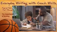 Family Time Fast Break: The Importance of Writing