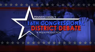 U.S. House Pennsylvania District 16 - Congressional Debate