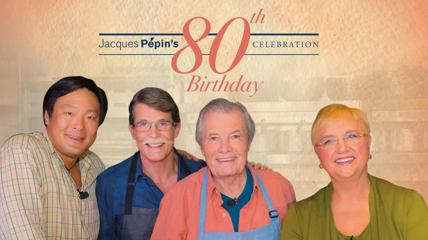 Jacques Pepin’s 80th Birthday Celebration