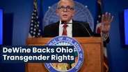 Gov. DeWine Backs Ohio Transgender Rights