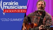 Jackson Burns "Cold Summer"