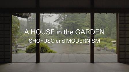 Video thumbnail: A House in the Garden: Shofuso and Modernism A House in the Garden: Shofuso and Modernism