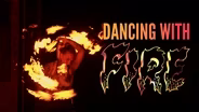 Dancing With Fire