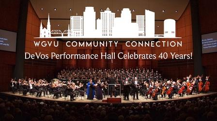Video thumbnail: Community Connection DeVos Performance Hall Celebrates 40 Years!