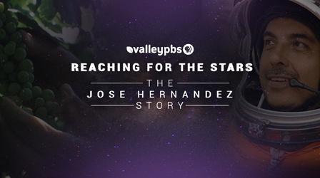 Video thumbnail: Valley PBS Original Documentaries Reaching for the Stars: The Jose Hernandez Story
