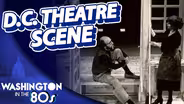 How the DC Theatre Scene Exploded in the 1980s