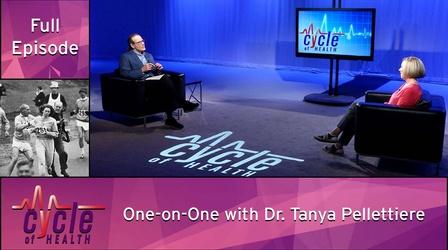 Video thumbnail: Cycle of Health One-on-One with Dr. Tanya Pellettiere