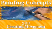Painting Concepts 303: Creating Movement