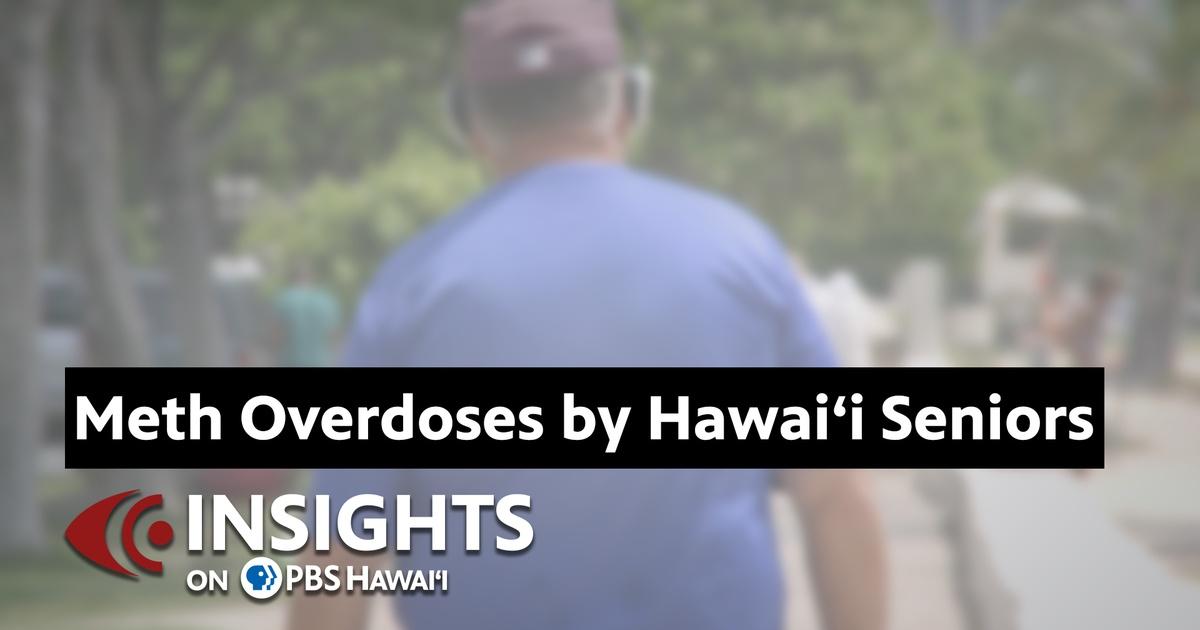 Insights on PBS Hawaiʻi | 1/23/25 Meth Overdoses by Hawaiʻi Seniors | Season 2025 | Episode 3