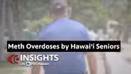 1/23/25 Meth Overdoses by Hawaiʻi Seniors