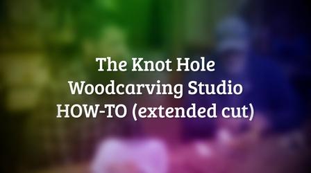 Video thumbnail: Making The Knot Hole How-To (Extended Cut)