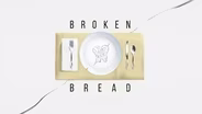 Broken Bread