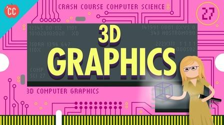 Video thumbnail: Crash Course Computer Science 3D Graphics: Crash Course Computer Science #27