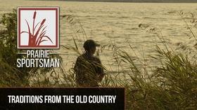Video thumbnail: Prairie Sportsman Traditions from the Old Country