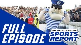 Video thumbnail: Grand Valley State Sports Report GVSSR - 9/10/18 - Full Episode