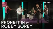Robby Sorey: Phone It In - Broad & High Presents