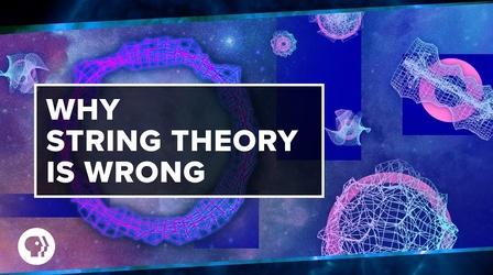 Video thumbnail: PBS Space Time Why String Theory is Wrong
