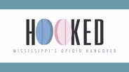 Hooked: Mississippi's Opioid Hangover