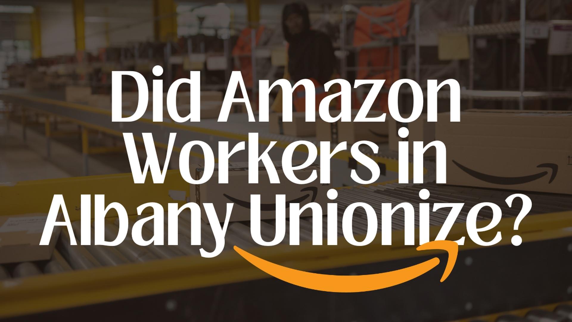 Did Amazon Workers in Albany Unionize? New York NOW THIRTEEN New