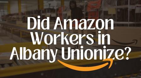 Did Amazon Workers in Albany Unionize?