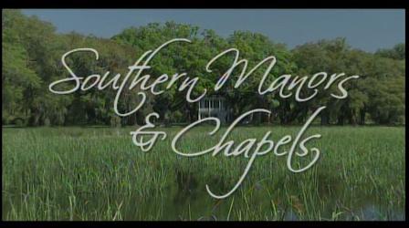 Video thumbnail: Carolina Stories Southern Manors and Chapels