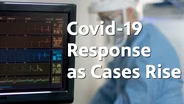 COVID-19 Response as Cases Rise