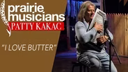 Patty Kakac "I Love Butter"