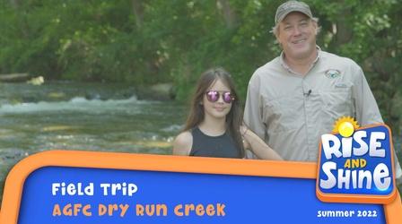 Video thumbnail: Rise and Shine AGFC Dry Run Creek Field Trip