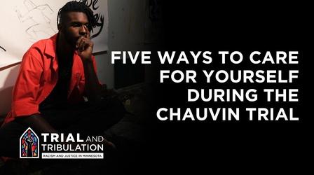 Video thumbnail: Racism Unveiled 5 Ways to Care for Yourself During Trial
