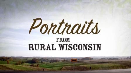 Video thumbnail: PBS Wisconsin Documentaries Portraits From Rural Wisconsin