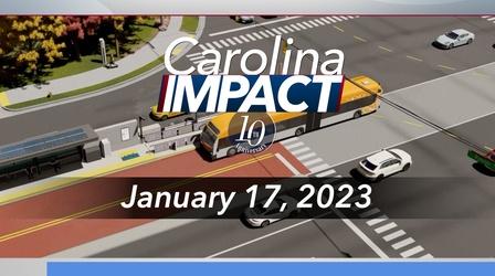 Video thumbnail: Carolina Impact Carolina Impact: January 17, 2023