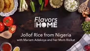 Flavors From Home | Jollof Rice From Nigeria