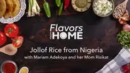 Flavors From Home | Jollof Rice From Nigeria