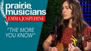 Emma Josephine, "The More You Know"