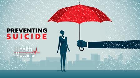 Video thumbnail: Health Matters: Television for Life Preventing Suicide