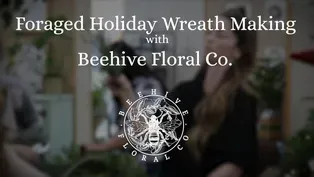 Foraged Holiday Wreaths with Beehive Floral Co.