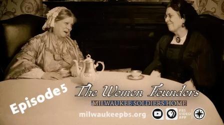 Video thumbnail: The Women Founders: Milwaukee Soldiers Home The Women Founders Episode 5