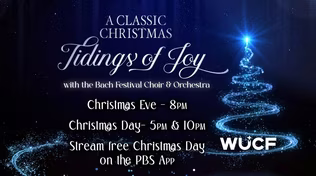 A Classic Christmas: Tidings of Joy with the Bach Festival Choir & Orchestra | Preview