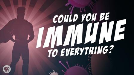 Video thumbnail: Be Smart Could You Ever Be Immune To EVERY Disease?
