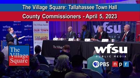 Video thumbnail: WFSU Documentary & Public Affairs 2023 Tallahassee Town Hall | County Commissioners