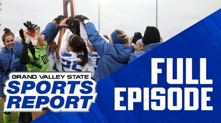 Video thumbnail: Grand Valley State Sports Report 12/06/21 - Full Episode