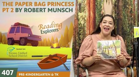 Video thumbnail: Reading Explorers PK-TK-407: The Paper Bag Princess By Robert Munsch (Part 2)