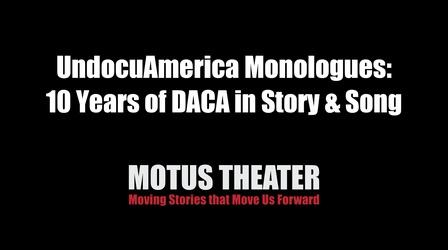 Video thumbnail: RMPBS Presents... UndocuAmerica Monologues: 10 Years of DACA in Story and Song