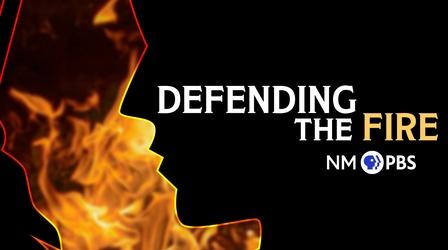 Video thumbnail: Defending the Fire Defending the Fire